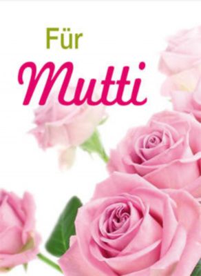Muttertag - Für Mutti (rosa Rosen)